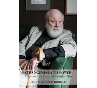 Andrew Michael Strangeness and Power: Essays on the Poetry of Geoff (Tascabile)