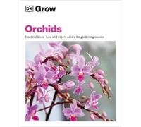 Andrew Mikolajski Grow Orchids (Tascabile) DK Grow
