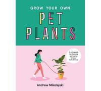 Andrew Mikolajski Grow Your Own Pet Plants (Copertina rigida)