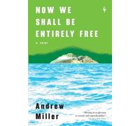 Andrew Miller Now We Shall Be Entirely Free (Tascabile)