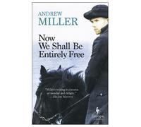 Andrew Miller Now We Shall Be Entirely Free (Tascabile)