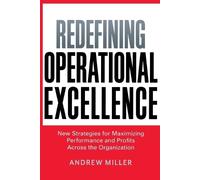 Andrew Miller Redefining Operational Excellence (Tascabile)