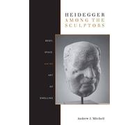 Andrew Mitchell Heidegger Among the Sculptors (Copertina rigida)