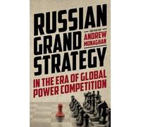 Andrew Monaghan Russian Grand Strategy in the Era of Global P (Copertina rigida)