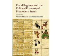 Andrew Monson Fiscal Regimes and the Political Economy of Premodern (Tascabile)