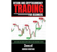 Andrew Montana Bitcoin And Cryptocurrency Trading For Beginners (Tascabile)