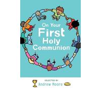 Andrew Moore On Your First Holy Communion (Tascabile)