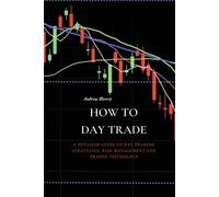 Andrew Morris How to Day Trade (Tascabile)