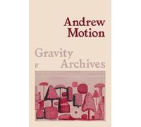 Andrew Motion Gravity Archives (Tascabile)