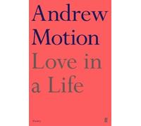 Andrew Motion Love in a Life (Tascabile)