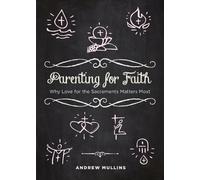 Andrew Mullins Parenting for Faith (Tascabile)
