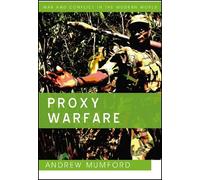 Andrew Mumford Proxy Warfare (Tascabile) War and Conflict in the Modern World