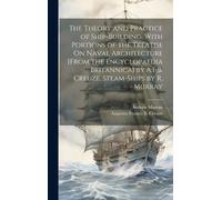 Andrew Murray A The Theory and Practice of Ship-Building. Wit (Copertina rigida)