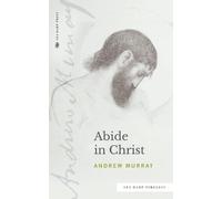 Andrew Murray Abide in Christ (Sea Harp Timeless series) (Tascabile)