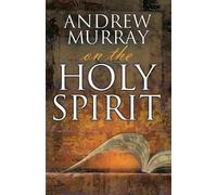 Andrew Murray Andrew Murray on the Holy Spirit (Tascabile)