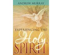 Andrew Murray Experiencing the Holy Spirit (Tascabile)
