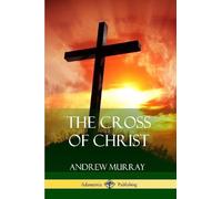 Andrew Murray The Cross of Christ (Tascabile)