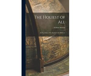 Andrew Murray The Holiest of All (Copertina rigida)