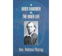 Andrew Murray The Inner Chamber And The Inner Life (Tascabile)