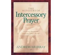 Andrew Murray The Ministry of Intercessory Prayer (Tascabile)