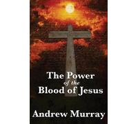 Andrew Murray The Power of the Blood of Jesus (Copertina rigida)