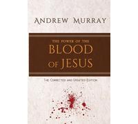 Andrew Murray The Power of the Blood of Jesus (Tascabile)
