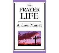 Andrew Murray The Prayer Life (Copertina rigida)