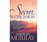 Andrew Murray The Secret of Intercession (Tascabile)