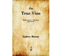 Andrew Murray The True Vine (Tascabile)