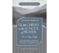 Andrew Murray With Christ in the School of Prayer (Tascabile)