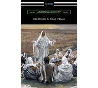 Andrew Murray With Christ in the School of Prayer (Tascabile)