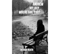 ANDREW, MY BOY, WHERE ARE YOU?: THE DIARY OF A GRIEVING MOTHER