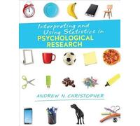 Andrew N. Chris Interpreting and Using Statistics in Psychological R (Tascabile)