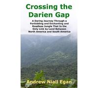 Andrew N Egan Crossing the Darien Gap (Tascabile)
