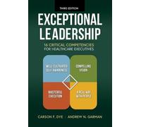 Andrew N. Garman Carson F. Dye Exceptional Leadership (Tascabile)
