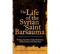 Andrew N. Palmer The Life of the Syrian Saint Barsauma (Tascabile)