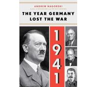 Andrew Nagorski 1941: The Year Germany Lost the War (Copertina rigida)