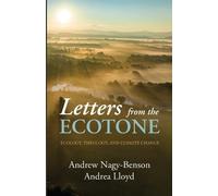 Andrew Nagy-Benson Andrea Lloyd Letters from the Ecotone (Tascabile)