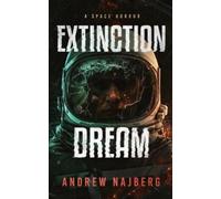 Andrew Najberg Extinction Dream: A Sci-Fi Horror Novel (Tascabile)