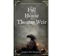 Andrew Neil Macleod The Fall of the House of Thomas Weir (Tascabile)