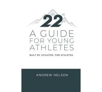 Andrew Nelson 22 - A Guide for Young Athletes (Tascabile)