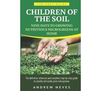 Andrew Neves Children of the Soil (Tascabile) Easy Guide to Microgreens