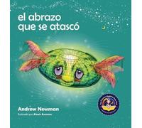 Andrew Newman El abrazo que se atascó (Copertina rigida) Conscious Stories