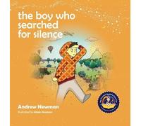 Andrew Newman The Boy Who Searched For Silence (Copertina rigida)