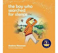 Andrew Newman The Boy Who Searched For Silence (Tascabile)