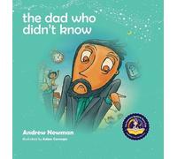 Andrew Newman The Dad Who Didn't Know (Copertina rigida) Conscious Stories