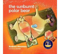 Andrew Newman The Sunburnt Polar Bear (Tascabile)