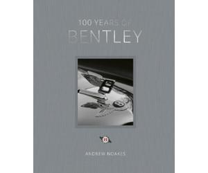 Andrew Noakes 100 Years of Bentley - reissue (Copertina rigida)