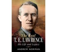 Andrew Norman The Real T E Lawrence (Copertina rigida)