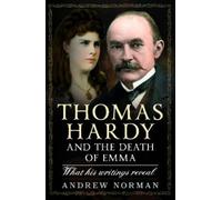 Andrew Norman Thomas Hardy and the Death of Emma (Copertina rigida)